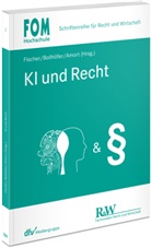 Matthias Amort, M Amort (Prof. Dr.), Esther Bollhöfer, Esther Bollhöfer (Prof. Dr.), Hans-Jörg Fischer - KI und Recht