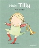 Polly Dunbar, Gabriela Keselman - Hola Tilly