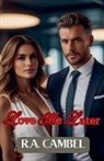 R. A. Cambel - Love Me Later