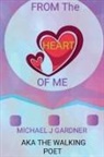Michael J Gardner - From the Heart of Me