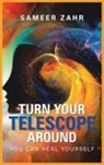 Sameer Zahr - Turn your Telescope Around