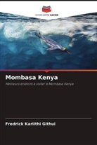 Fredrick Kariithi Githui - Mombasa Kenya