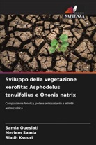 Riadh Ksouri, Samia Oueslati, Meriem SAADA - Sviluppo della vegetazione xerofita: Asphodelus tenuifolius e Ononis natrix