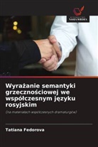 Tatiana Fedorova - Wyrazanie semantyki grzecznosciowej we wspólczesnym jezyku rosyjskim