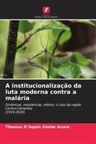 Thomas D¿Aquin Simbe Avore, Thomas D'Aquin Simbe Avore - A institucionalização da luta moderna contra a malária