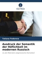 Tatiana Fedorova - Ausdruck der Semantik der Höflichkeit im modernen Russisch