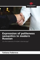 Tatiana Fedorova - Expression of politeness semantics in modern Russian