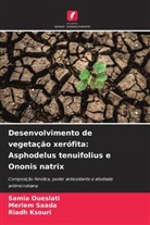 Riadh Ksouri, Samia Oueslati, Meriem SAADA - Desenvolvimento de vegetação xerófita: Asphodelus tenuifolius e Ononis natrix