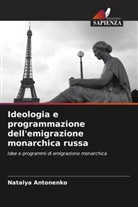 Natalya Antonenko - Ideologia e programmazione dell'emigrazione monarchica russa