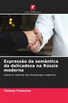 Tatiana Fedorova - Expressão da semântica da delicadeza na Rússia moderna