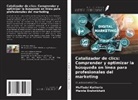Mamta Brahmbhatt, Muffadal Katheria - Catalizador de clics: Comprender y optimizar la búsqueda en línea para profesionales del marketing