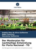 Ordália Dias Da Silva Guilherme, Adão Francisco, G, Geovanny Guilherme - Der Masterplan für nachhaltige Entwicklung für Porto Nacional - TO