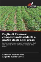 Anderson Assaid Simão, Angelita Duarte Corrêa - Foglie di Cassava: composti antiossidanti e profilo degli acidi grassi