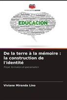 Viviane Miranda Lino - De la terre à la mémoire : la construction de l'identité