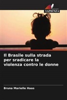 Bruna Marielle Haas - Il Brasile sulla strada per sradicare la violenza contro le donne