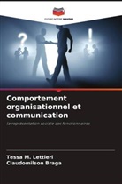 Claudomilson Braga, Tessa M. Lettieri - Comportement organisationnel et communication
