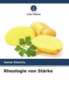 Ioana Stanciu - Rheologie von Stärke
