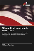 William Renkus - Film politici americani: 1968-1980