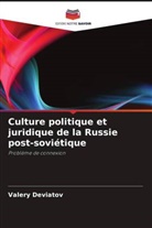 Valery Deviatov - Culture politique et juridique de la Russie post-soviétique