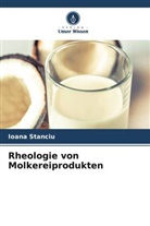 Ioana Stanciu - Rheologie von Molkereiprodukten