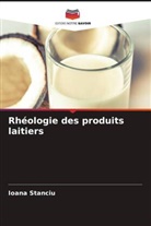 Ioana Stanciu - Rhéologie des produits laitiers