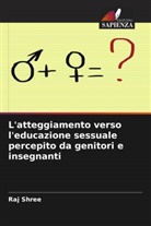 Raj Shree - L'atteggiamento verso l'educazione sessuale percepito da genitori e insegnanti