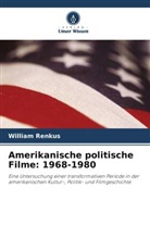William Renkus - Amerikanische politische Filme: 1968-1980
