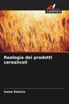 Ioana Stanciu - Reologia dei prodotti cerealicoli