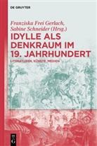 Franziska Frei Gerlach, Schneider, Sabine Schneider - Idylle als Denkraum im 19. Jahrhundert