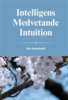 Eva Heinstedt - Intelligens medvetande intuition