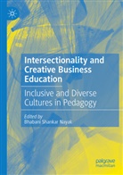 Bhabani Shankar Nayak, Bhabani Shankar Nayak - Intersectionality and Creative Business Education