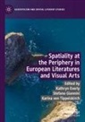 Kathryn Everly, Stefano Giannini, Karina von Tippelskirch, Karina von Tippelskirch - Spatiality at the Periphery in European Literatures and Visual Arts