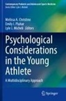 Melissa A. Christino, Lyle J. Micheli, Emily I. Pluhar - Psychological Considerations in the Young Athlete
