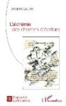 Jacques Loubet - L'alchimie des chemins d'écriture