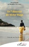 David Allain, Mathilde Maumont - En l¿absence de Victor Hugo