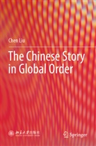 Chen Liu - The Chinese Story in Global Order