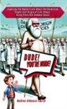 Nadine Albenze-Smith - DUDE, YOU'RE NUDE! Exposing the Naked Truth about the Darwinian Single-Cell Origin of Life Theory Using Plain Old Common Sense