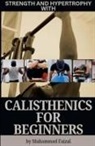 Muhammad Faizal Bin Rahmat - Strength and Hypertrophy with Calisthenics for Beginners