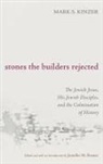 Mark S. Kinzer, Jennifer M. Rosner - Stones the Builders Rejected