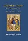 Wolfgang Smith - Christian Gnosis: From Saint Paul to Meister Eckhart