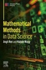 Jingli Ren, Haiyan Wang, Wang Haiyan - Mathematical Methods in Data Science