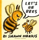Shawn Harris, Shawn Harris - Let''s Be Bees