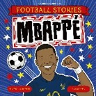 Dan Green, Simon Mugford, Dan Green - Football Stories: Mbappe