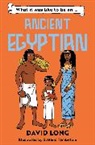 David Long, Stefano (illustrator) Tambellini, Tambellini Stefano - What It Was Like to Be an Ancient Egyptian
