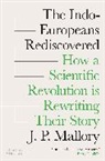 J P Mallory, J. P. Mallory, Mallory J. P. - The Indo-Europeans Rediscovered