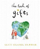Lucy Claire Dunbar - The Book of Gifts