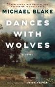 Michael Blake - Dances with Wolves A Novel