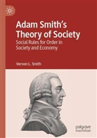 Vernon L Smith, Vernon L. Smith - Adam Smith's Theory of Society
