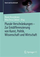 Marie Rosenkranz, Tessa Zahner, Nina Tessa Zahner - Plurale Verschränkungen - Zur Entdifferenzierung von Kunst, Politik, Wissenschaft und Wirtschaft