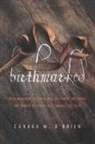 Caragh M. O'Brien - Birthmarked